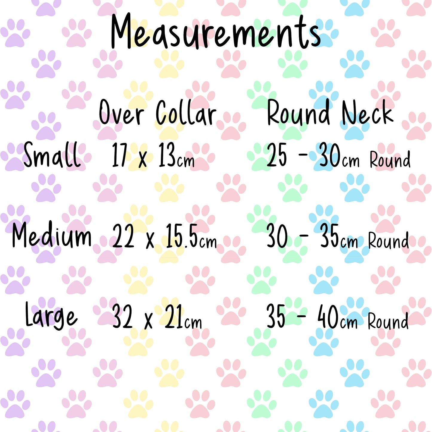 Picture shows the measurements for both the over the collar and round neck versions of this bandana, measure small to large.