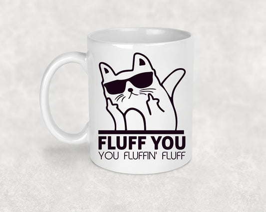 Fluff You Cat Mug