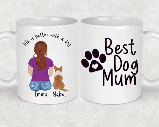 Picture shows a cartoon female facing away with her corgi dog, above them it says "Life is better with a dog" in an arc, on the opposite side of the mug it says "Best Dog Mum" with a paw, this mug is perfect for mother's day 