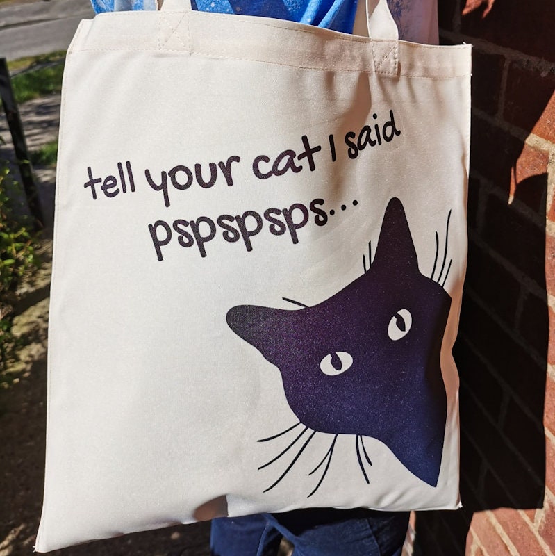 Tell Your Cat I Said PsPsPs Polyester Tote Bag