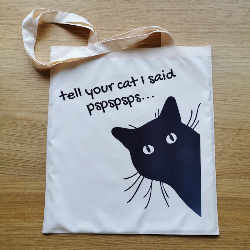 Tell Your Cat I Said PsPsPs Polyester Tote Bag