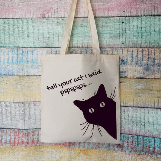 Tell Your Cat I Said PsPsPs Polyester Tote Bag